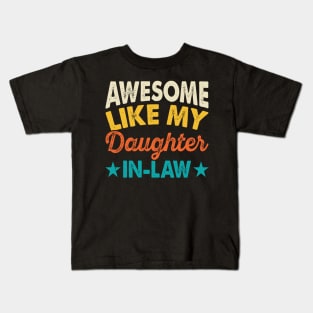 Awesome like my daughter in law Kids T-Shirt